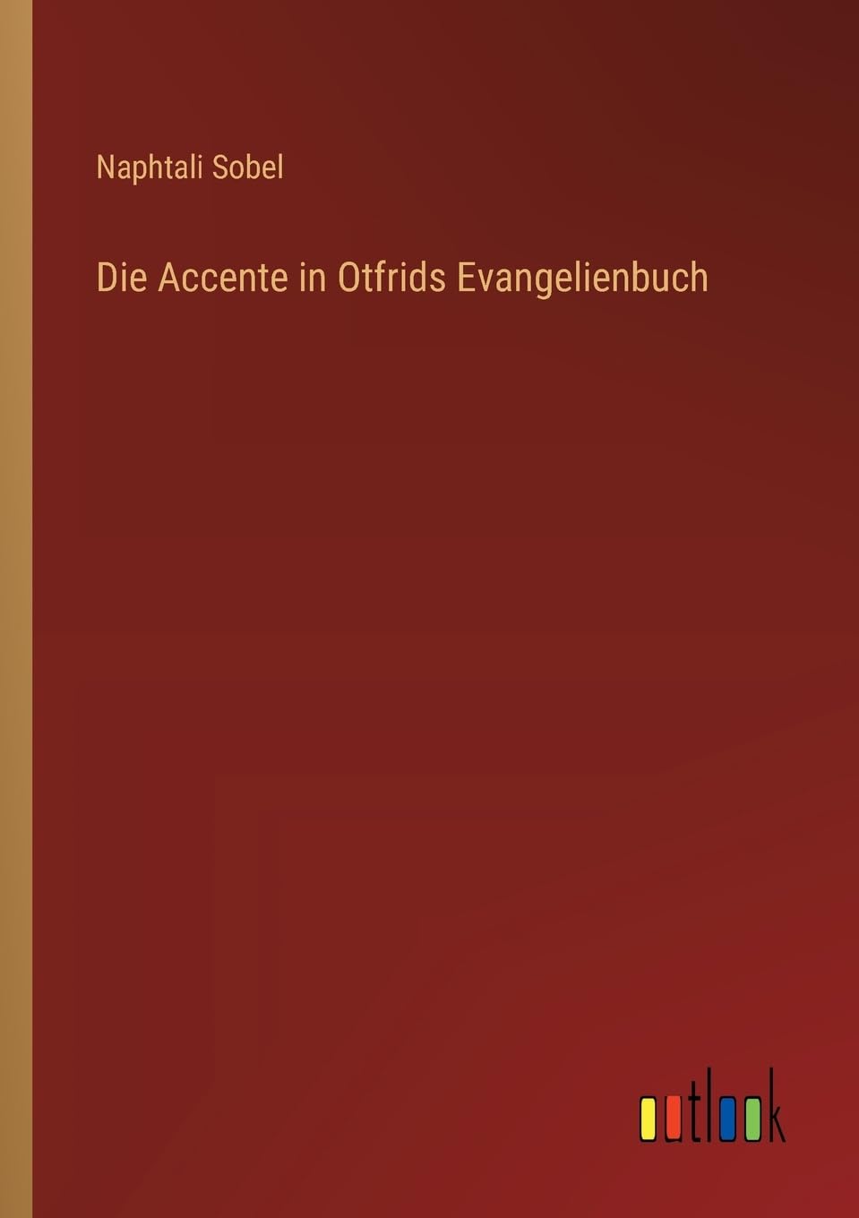 Die Accente in Otfrids Evangelienbuch