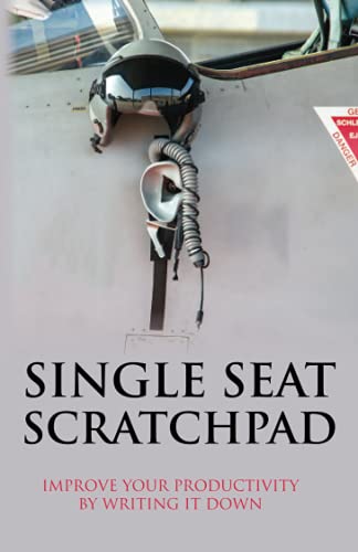 Single Seat Scratchpad™ (Single Seat Mindset)
