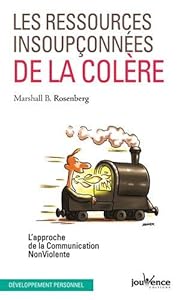 Book's Cover of Les ressources insoupçonnées de la colère : Approche de la communication non violente