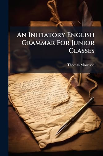 An Initiatory English Grammar For Junior Classes