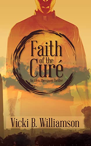 Faith of the Curé: An Ellen Thompson Thriller