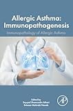 Allergic Asthma Immunopathogenesis: Immunopathology of the Allergic Asthma