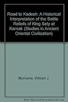 Road to Kadesh a Historical Interpretation of the Battle Reliefs of King Sety I at Karnak 0918986672 Book Cover