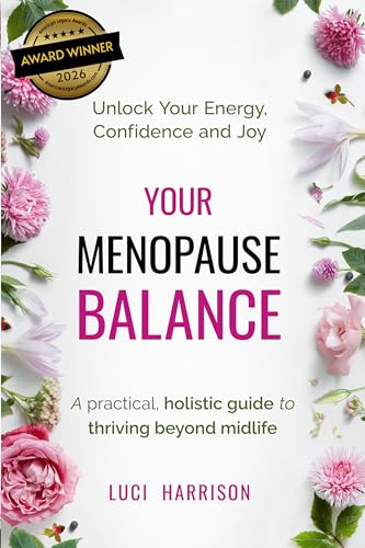 Your Menopause Balance: A practical, holistic guide to thriving b...