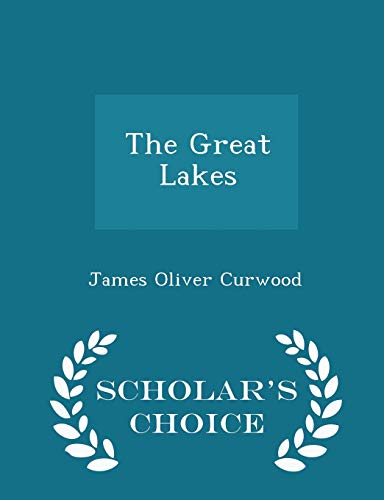 The Great Lakes - Scholar's Choice Edition 129737262X Book Cover