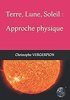 Terre, Lune, Soleil : Approche Physique 1692673793 Book Cover