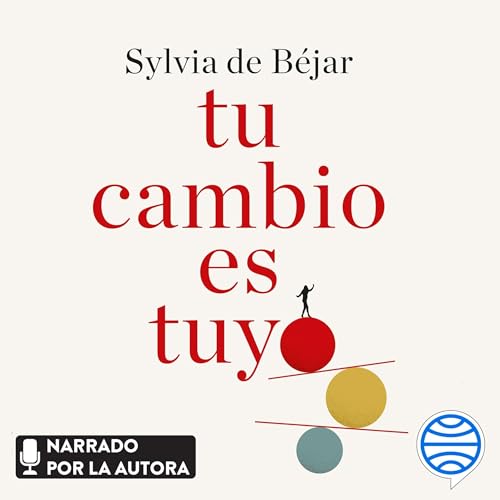 Tu cambio es tuyo: Guía para disfrutar de la madurez sin rendir cuentas