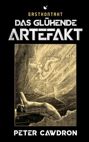Das glühende Artefakt: Hard Science Fiction (Erstkontakt)