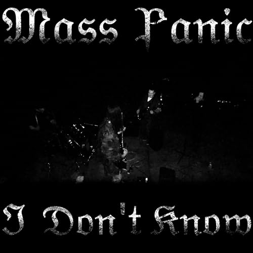 Écouter I Don't Know par Mass Panic sur Amazon Music Unlimited
