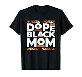 Black History Month Family Matching Melanin Dope Black Mom T-Shirt