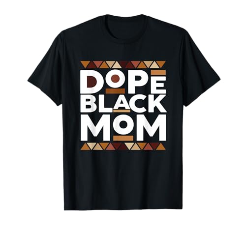 Black History Month Family Matching Melanin Dope Black Mom T-Shirt
