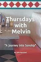 Thursdays with Melvin: "A journey into Sonship" 1796890421 Book Cover