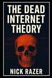 The Dead Internet Theory: The Last Humans On The Internet