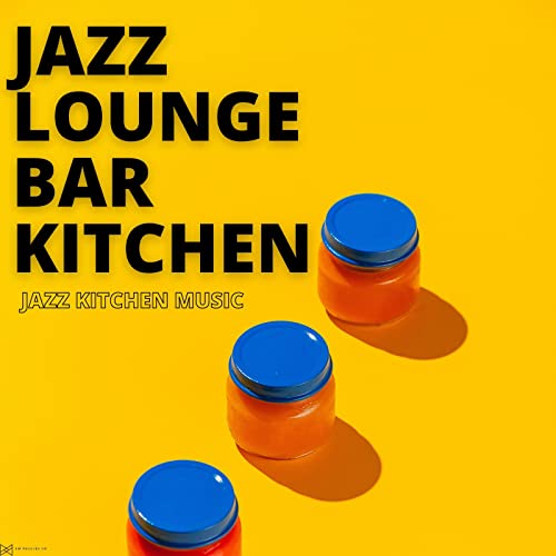 Jazz Kitchen Music de Jazz Lounge Bar Kitchen no Amazon Music Unlimited