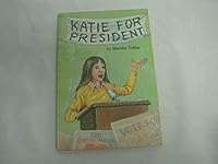 Katie for President 0590102702 Book Cover