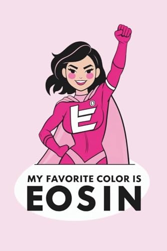 My Favorite Color Is Eosin – Funny Notebook for Pathology Students, Techs & Med School: Sarcastic Dot Grid Lab Journal | 200 Pages | Great Gift for Histology, Biology, or Science Lovers