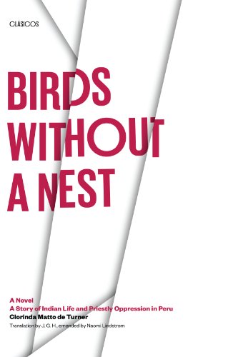 Birds without a Nest: A Novel: A Story of Indian Life and Priestly Oppression in Peru (Texas Pan American Series)