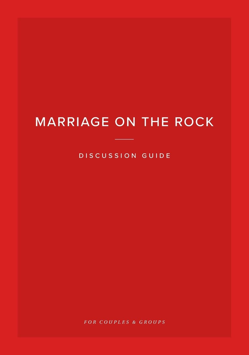 Marriage on the Rock Discussion Guide: For Couples and Groups: Evans ...