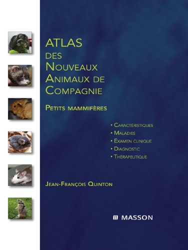 Atlas des nouveaux animaux de compagnie: Petits mammifères Livre PDF Gratuit