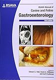 BSAVA Manual of Canine and Feline Gastroenterology (BSAVA British Small Animal Veterinary...
