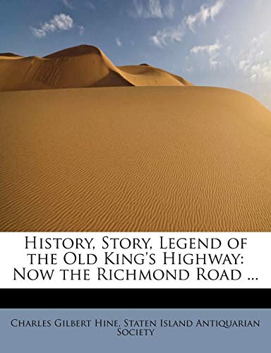 History, Story, Legend of the Old King's Highway: Now the Richmond Road ...