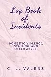 Log Book of Incidents: Domestic Violence, Stalking, and Other Abuse