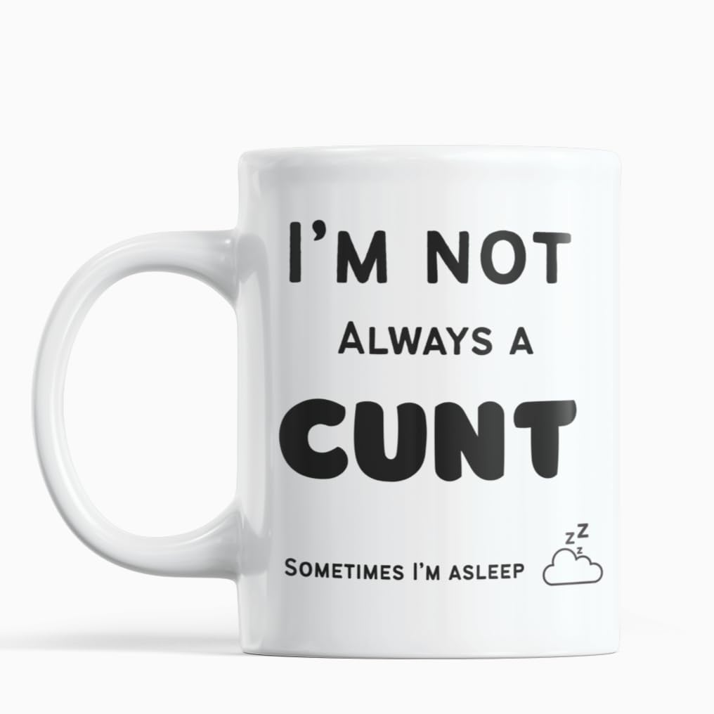 Gift Island I'm not Always a cunt... - Funny Rude Mugs - cunt Mug - Adult Humor for Men and Women - Office Coworkers Secret Santa Gift & Birthday - 11 oz Coffee Mug