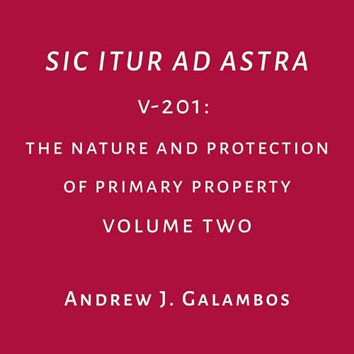 V-201: The Nature and Protection of Primary Property, Volume 2 Audiolibro Por Andrew Galambos arte de portada