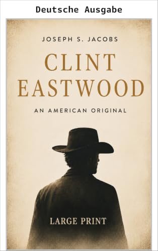 Clint Eastwood (Die Vermächtnis-Reihe 4) (German Edition)