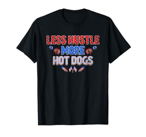 Menos ajetreo Más Hotdog 4 de julio Salchicha USA Patriotic Camiseta