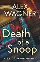 Death of a Snoop (Penny Küfer Investigates) B09V5YZ6XH Book Cover