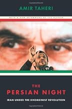 The Persian Night: Iran under the Khomeinist Revolution