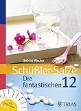 Schüßler-Salze: Die fantastischen 12 - Sabine Wacker 