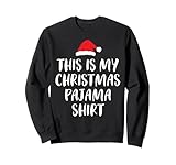 Photo Gallery divertente design natalizio con scritta "this is my christmas pajama shirt" felpa Photo Gallery divertente design natalizio con scritta "this is my christmas pajama shirt" felpa