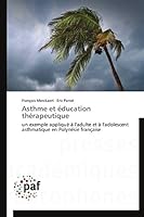 Asthme et éducation thérapeutique: un exemple appliqué à l'adulte et à l'adolescent asthmatique en Polynésie française (Omn.Pres.Franc.) 3838147537 Book Cover
