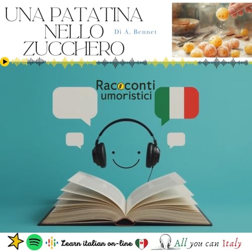UNA PATATINA NELLO ZUCCHERO - ITALIAN PODCAST - RACCONTI UMORISTICI 🎙🎧(C1)