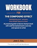 Workbook For The Compound Effect: Multiplying your success, one step at a time