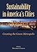 Sustainability in America's Cities: Creating the Green Metropolis