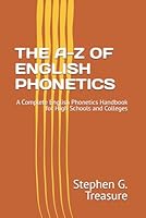THE A-Z OF ENGLISH PHONETICS: A Complete English Phonetics Handbook for High Schools and Colleges (ENGLISH PHONETICS SERIES) B09VLWBYSF Book Cover