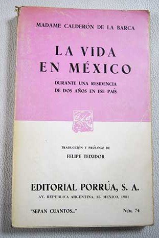 Amazon.com: La Vida En Mexico (Num. 74): 9789684326682: Frances Calderón de la Barca: Books