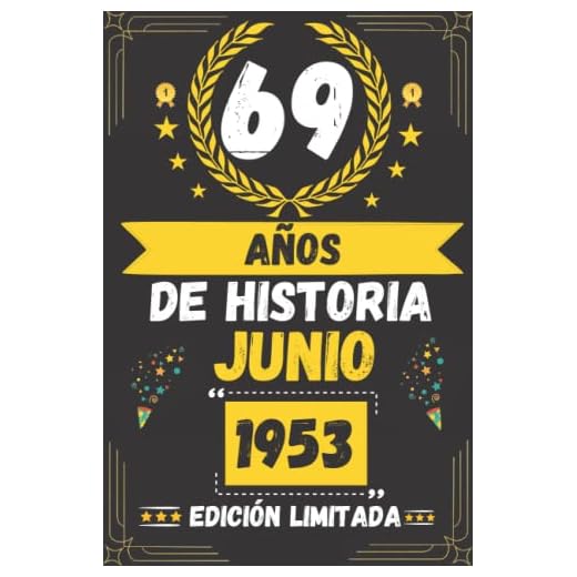 CUADERNO, 69 AÑOS DE HISTORIA JUNIO 1953 EDICIÓN LIMITADA: Regalo de 69 cumpleaños para mujeres y hombres, ideas de 69 cumpleaños... un cumpleaños... ... regalo de 69 cumpleaños para él/ella.