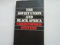 The Soviet Union and Black Africa 0333180526 Book Cover