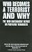 Who Becomes a Terrorist and Why: The 1999 Government Report on Profiling Terrorists