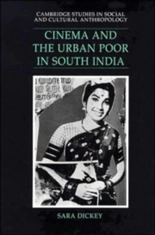 Cinema and the Urban Poor in South India pour comprendre le rôle politique du cinéma populaire