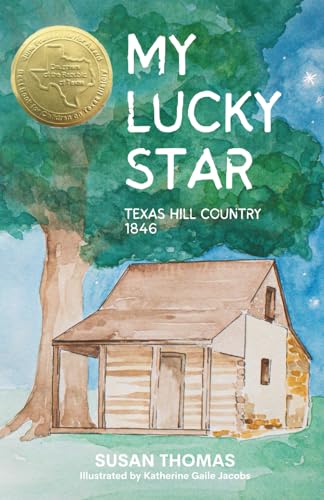 My Lucky Star: Texas Hill Country 1846