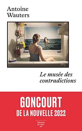 Prix Goncourt 2022 Le Musée des contradictions - Prix Goncourt de la nouvelle 2022 (French  Edition) eBook : Wauters, Antoine: Amazon.de: Kindle-Shop