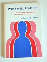 Who will lead us: A study in the development of Biblical offices, with emphasis on the diaconate 0916034054 Book Cover
