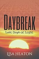 Daybreak: Last Days of Light 1734018275 Book Cover