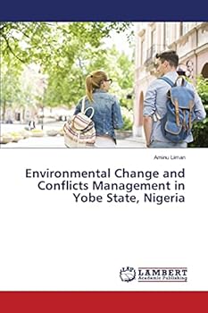 Paperback Environmental Change and Conflicts Management in Yobe State, Nigeria Book