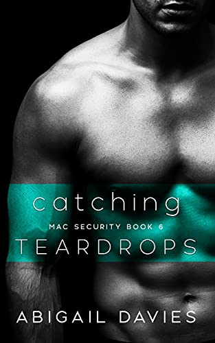 Catching Teardrops (MAC Security Series Book 6)